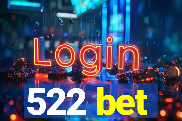 522 bet